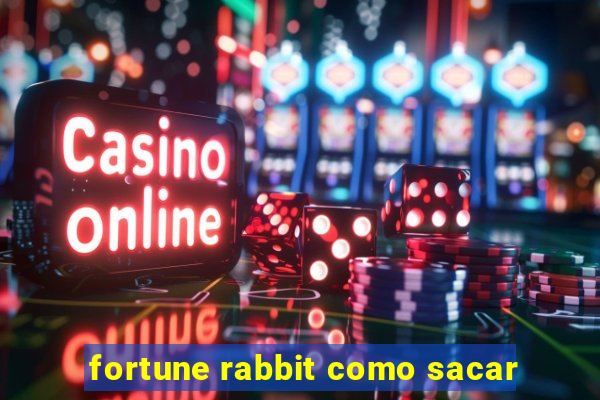 fortune rabbit como sacar